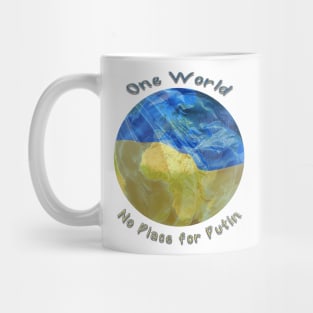 One World, Support Ukraine, No place for Putin Mug